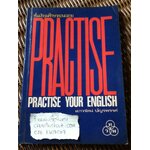 PRACTISE YOUR ENGLISH/ เยาวรัตน์ ปัญจพรรค์