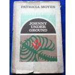 JOHNNY UNDER GROUND by PATRICIA MOYES