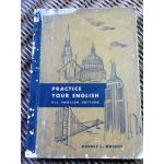 PRACTICE YOUR ENGLISH/ AUDREY L. WRIGHT