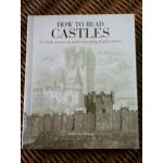 HOW TO READ CASTLES: A crash course in understanding fortifications/ Malcolm Hislop