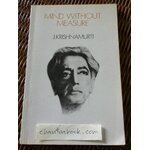 MIND WITHOUT MEASURE/ J. Krishnamurti