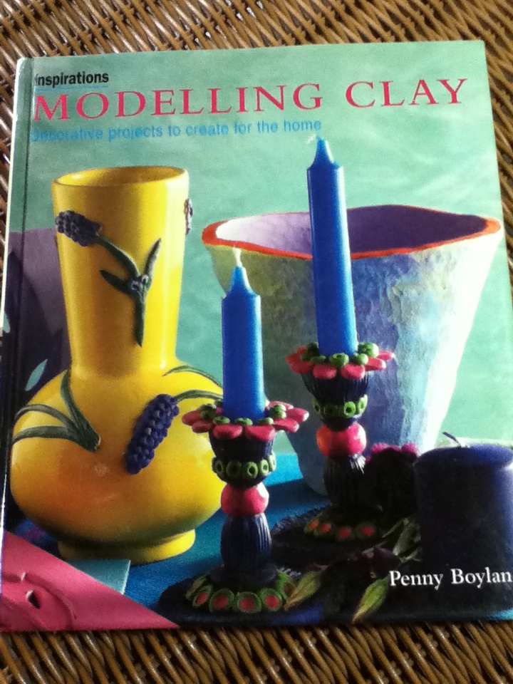 MODELLING CLAY Decorative projects to create for the home/ Penny Boylan