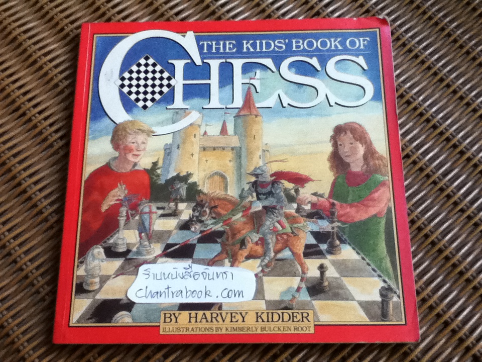 THE KIDS' BOOK OF CHESS/ Harvey Kidder