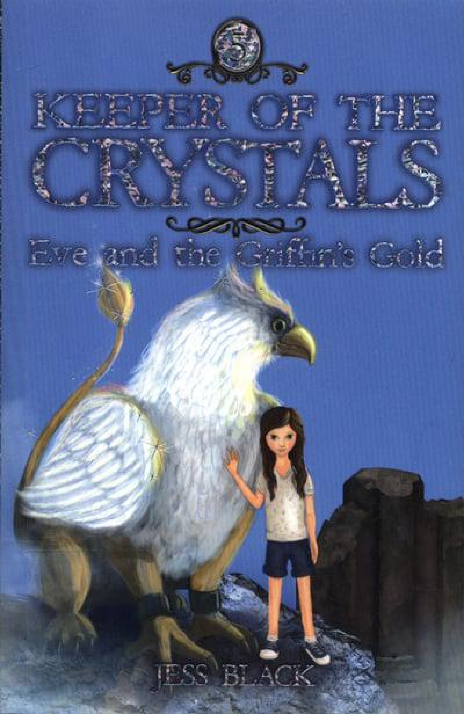 KEEPER OF THE CRYSTALS 5: EVE AND THE GRIFFIN'S GOLD BY DKTODAY