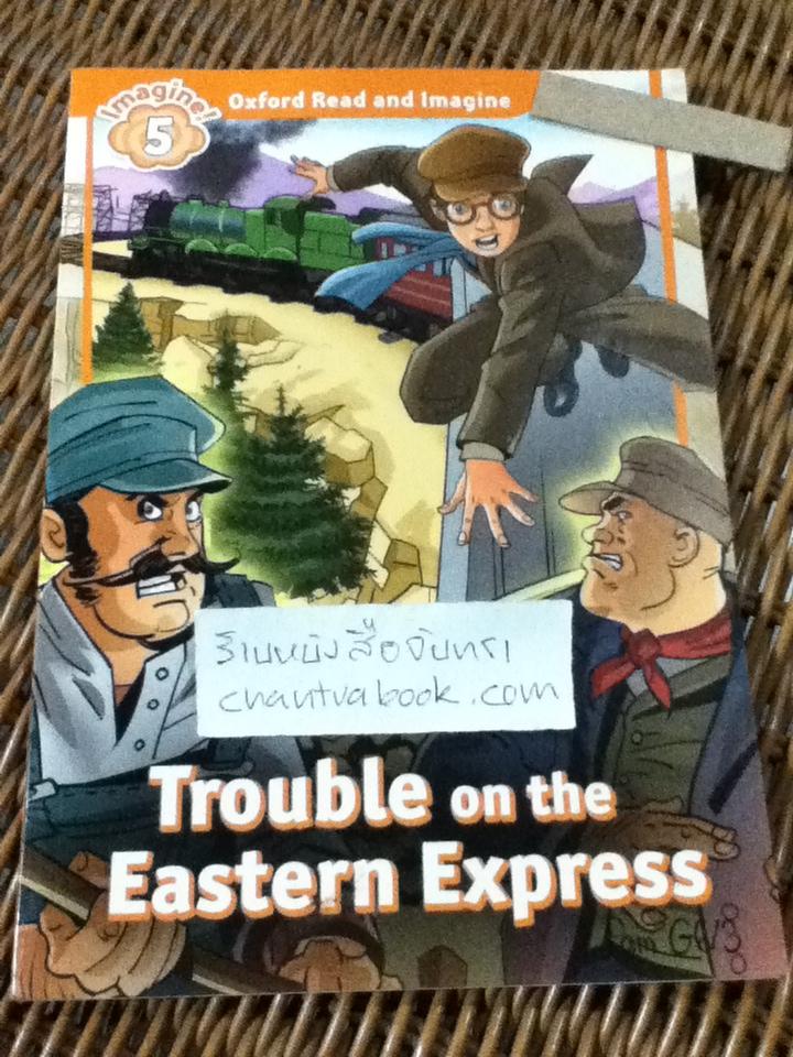 Trouble on the Eastern Express/ Paul Shipton