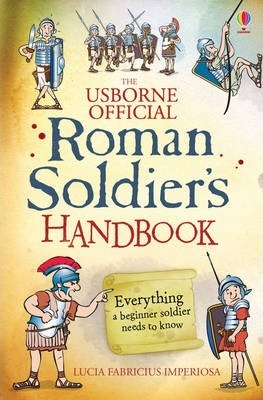 USBORNE OFFICIAL ROMAN SOLDIER'S HANDBOOK BY DKTODAY