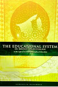 The Educational System in Brunei Darussalam in the Light of Al-Atlas' Philosophy of Education