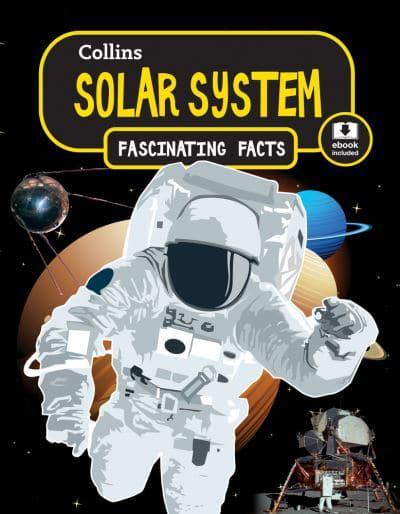COLLINS FASCINATING FACTS: SOLAR SYSTEM BY DKTODAY