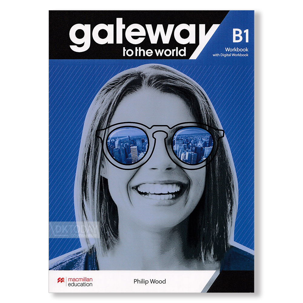 GATEWAY TO THE WORLD B1:WORKBOOK & DIGITAL WORKBOOK BY DKTODAY