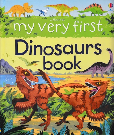 USBORNE MY VERY FIRST DINOSAURS BOOK BY DKTODAY