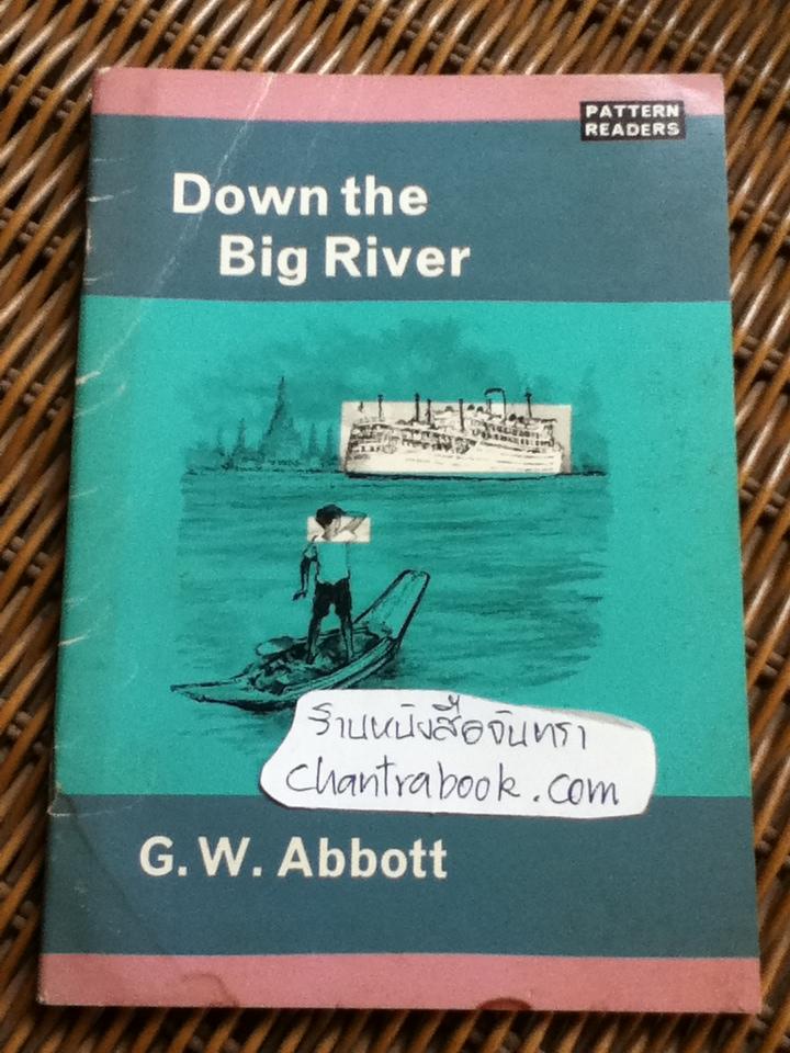 Down the Big River/ G.W. Abbott