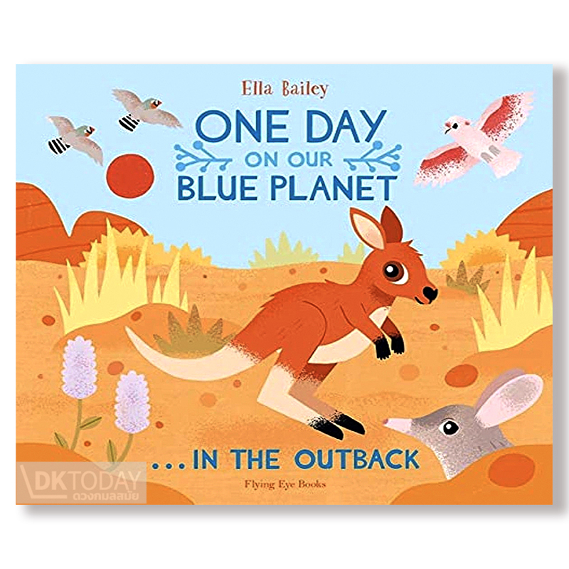 ONE DAY ON OUR BLUE PLANET IN THE OUTBACK BY DKTODAY