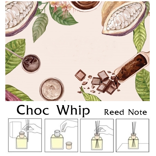 Reed Note : Choc Whip น้ำมันหอมปรับอากาศ ชอควิป ให้ความรู้สึก มั่นคง มีความสุข และพลัง สังเคราะห์พิเศษ สำหรับใช้กับก้านไม้หวาย