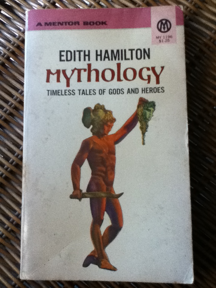 MYTHOLOGY: Timeless Tales of Gods and Heroes/ Edith Hamilton