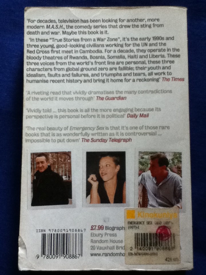 EMERGENCY SEX (AND OTHER DESPERATE MEASURES) TRUE STORIES FROM A WAR ZONE