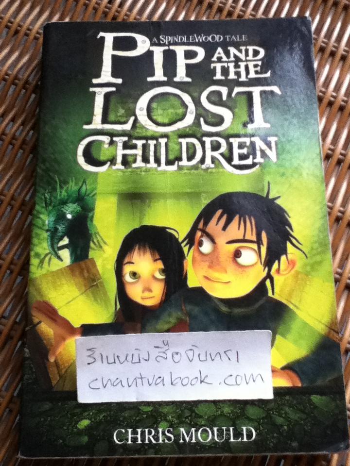 PIP AND THE LOST CHILDREN/ Chris Mould