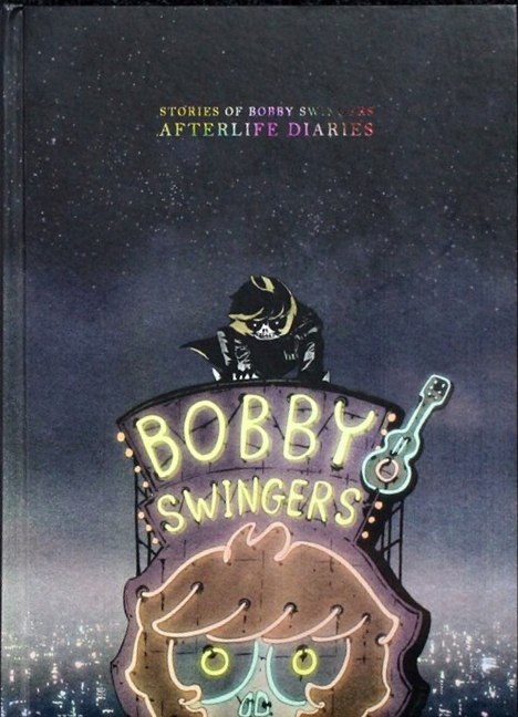 STORIES OF BOBBY SWINGERS AFTERLIFE DIARIES บันทึกจากโลกหลังความตาย