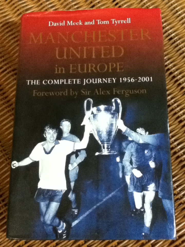 MANCHESTER UNITED IN EUROPE The Complete Journey 1956-2001