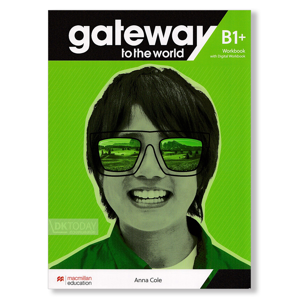 GATEWAY TO THE WORLD B1+:WORKBOOK & DIGITAL WORKBOOK BY DKTODAY