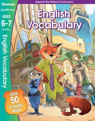 DISNEY LEARNING ZOOTROPOLIS:ENGLISH VOCABULARY AGES 6-7 BY DKTODAY