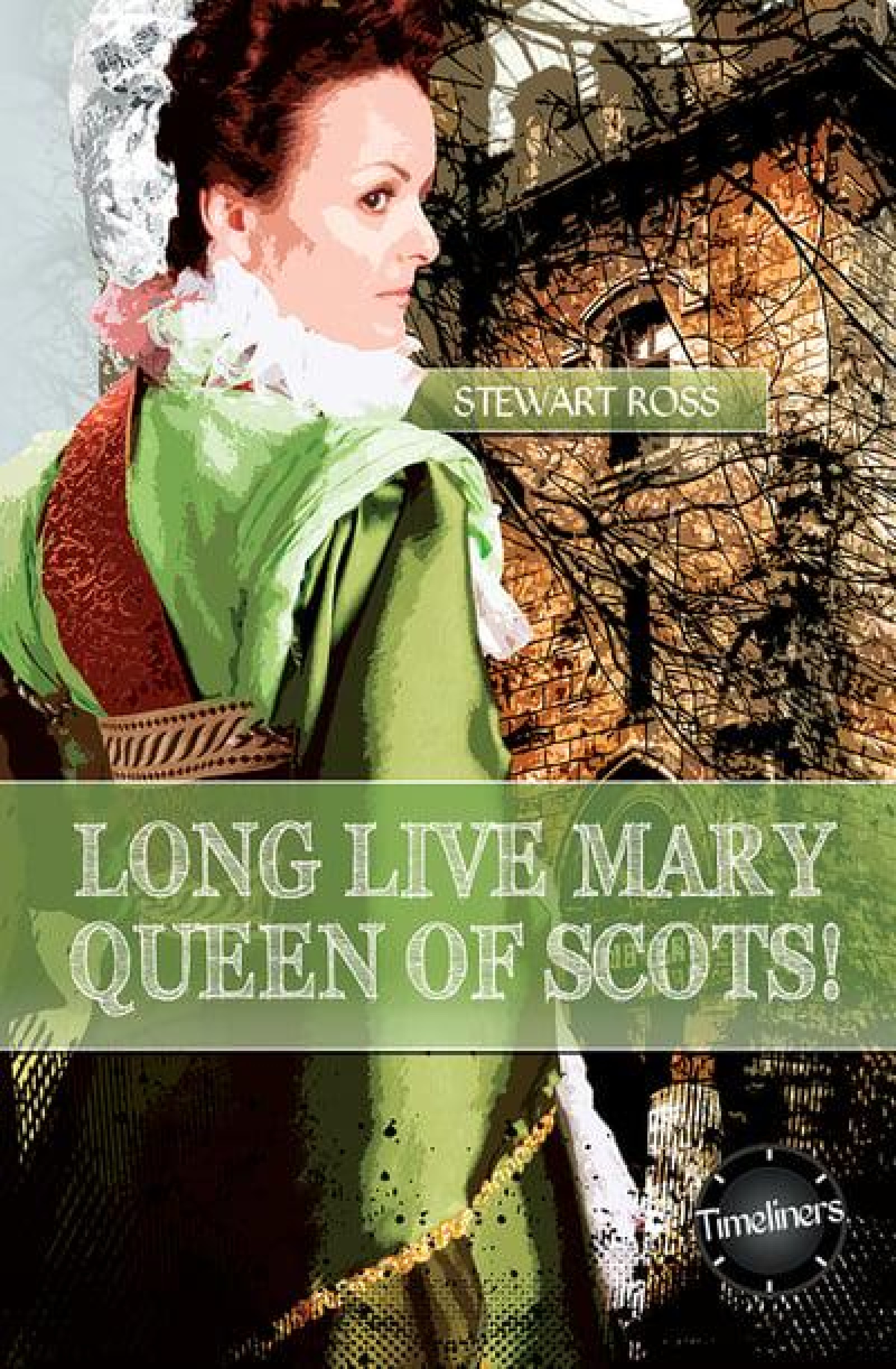 TIMELINERS: LONG LIVE MARY,QUEEN OF SCOTS! BY DKTODAY