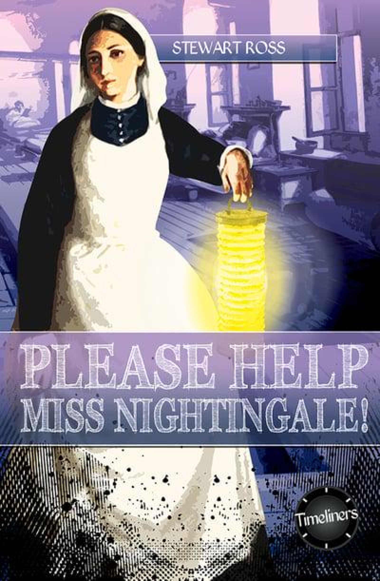 TIMELINERS: PLEASE HELP, MISS NIGHTINGALE! BY DKTODAY