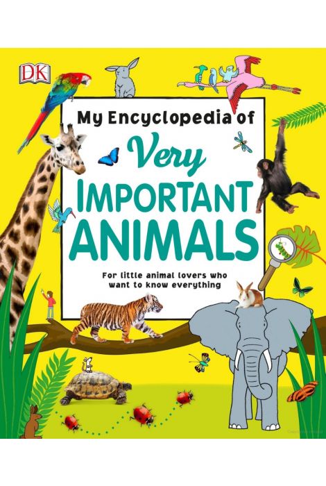 VERY IMPORTANT ANIMALS (NEW), MY ENCYCLOPEDIA BY DKTODAY
