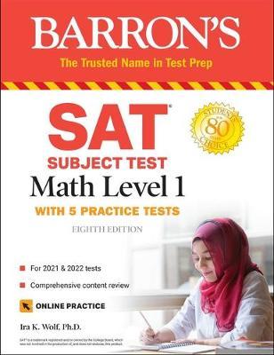 BARRON'S SAT SUBJECT TEST MATH LEVEL 1 +5 PRACTICE TESTS (8ED) BY DKTODAY