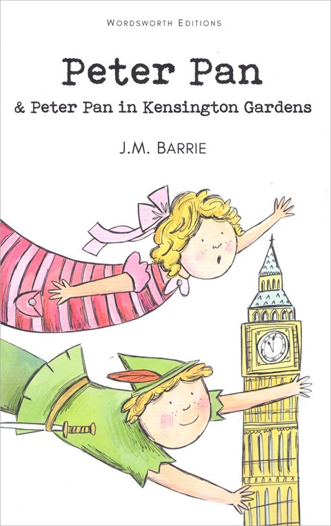 Wordsworth Children's Classics: Peter Pan & Peter Pan in Kensington Gardens by Dktoday