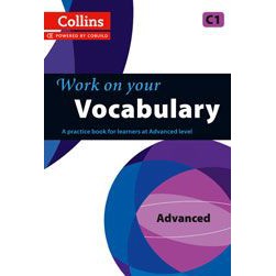 COLLINS WORK ON YOUR VOCABULARY C1 ADVANCED BY DKTODAY