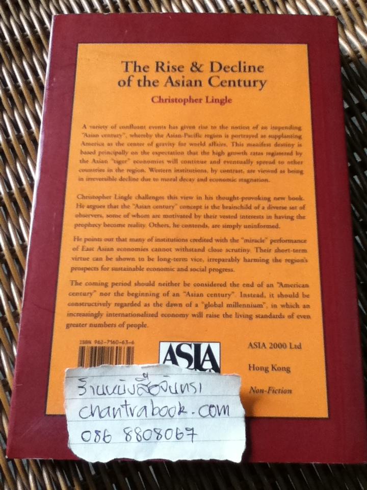 The Rise & Decline of the Asian Century/ Christopher Lingle
