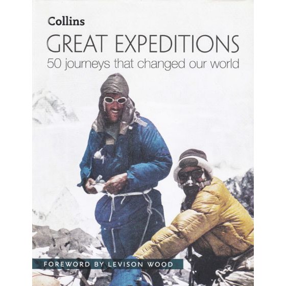 GREAT EXPEDITIONS: 50 JOURNEYS THAT CHANGE OUR WORLD BY DKTODAY