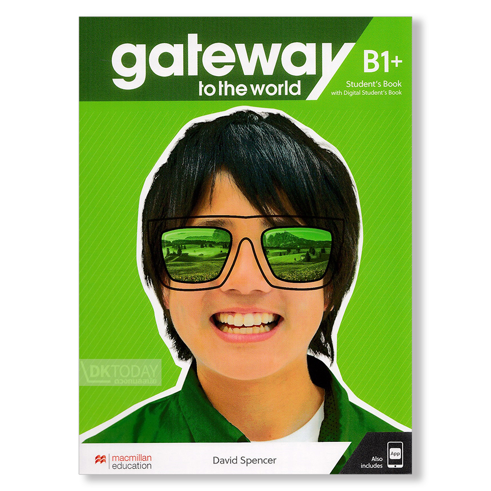 GATEWAY TO THE WORLD B1+:STUDENT'S WITH SB.APP & DIGITAL SB. BY DKTODAY
