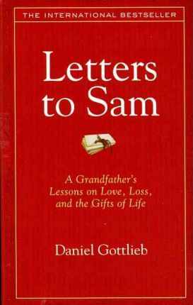 จดหมายถึงแซม (Letters to Sam: A Grandfather's Lessons on Love, Loss, and the Gifts of Life)