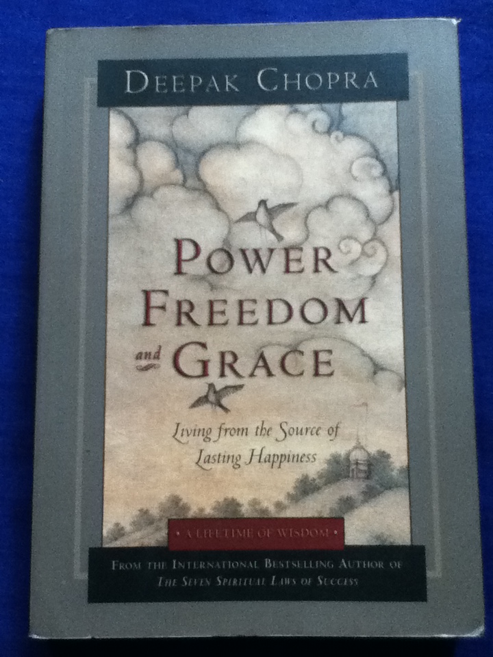 POWER FREEDOM and GRACE by DEEPAK CHOPRA