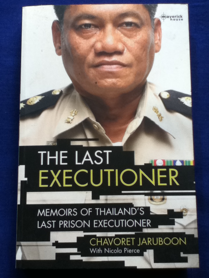 THE LAST EXECUTIONER Memoirs of Thailand's Last Prison Executioner