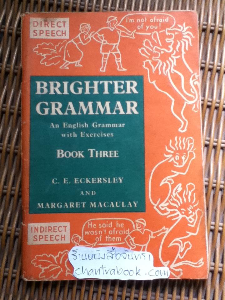 BRIGHTER GRAMMAR An English Grammar with Exercises Book 3/ C.E. Eckersley