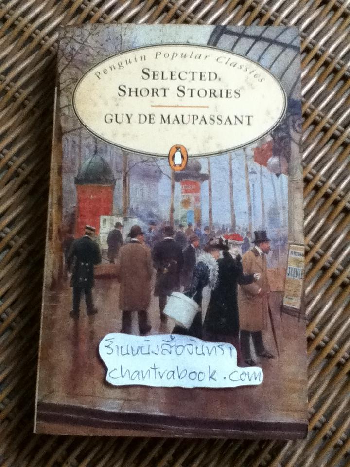 SELECTED SHORT STORIES/ Guy De Maupassant