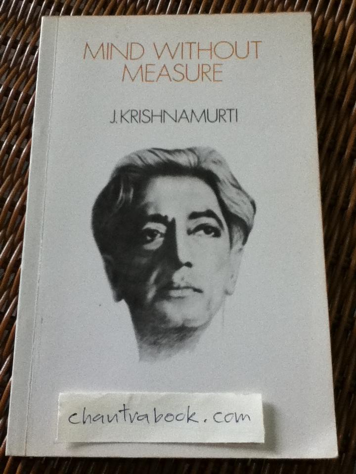 MIND WITHOUT MEASURE/ J. Krishnamurti
