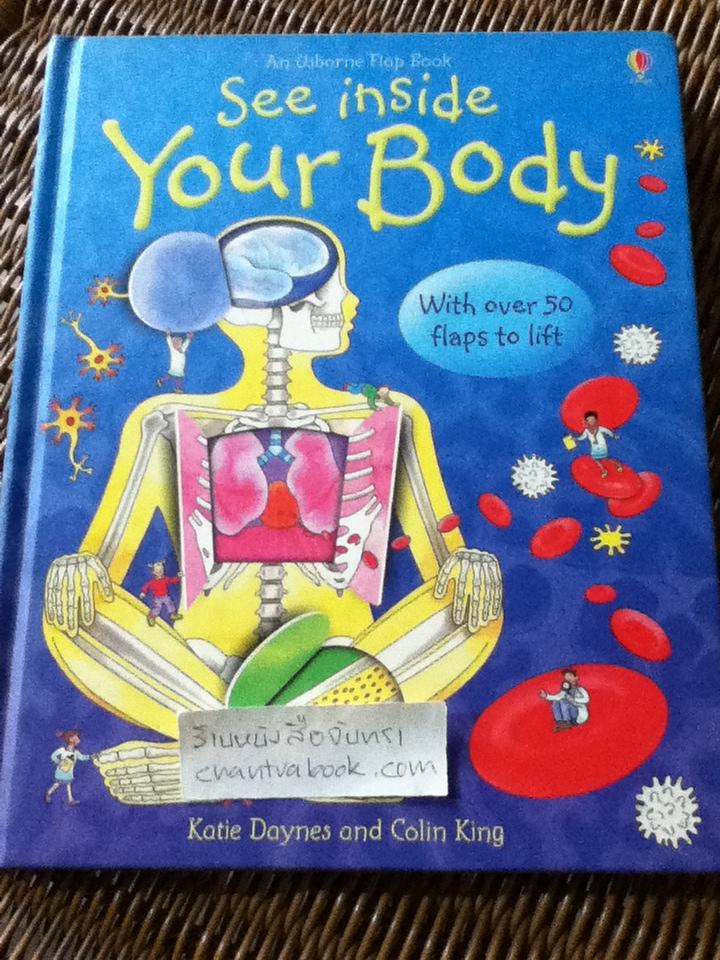 See inside Your Body/ Katie Daynes and Colin King
