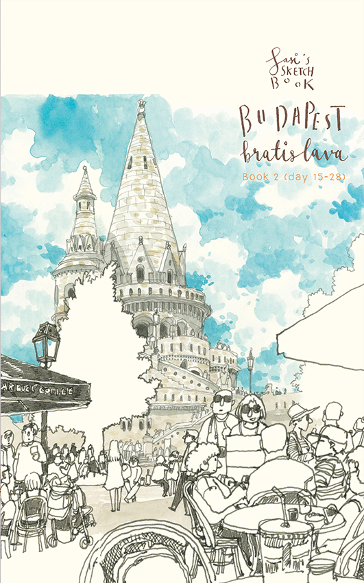 Sasi's Sketch Book 28 Days in Europe BUDAPEST Bratislava ,book2 (day 15-28) 28 วันในยุโรปตะวันออก เล่ม2