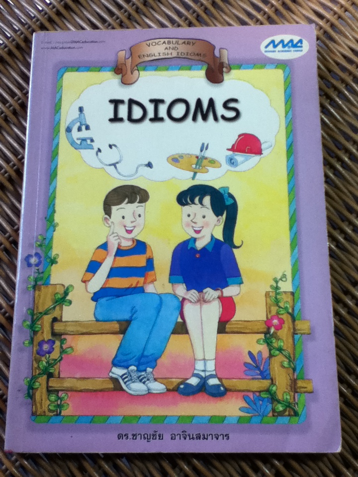 IDIOMS/ ดร.ชาญชัย อาจินสมาจาร