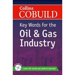 COLLINS COBUILD KEY WORDS FOR THE OIL & GAS INDUSTRY BY DKTODAY