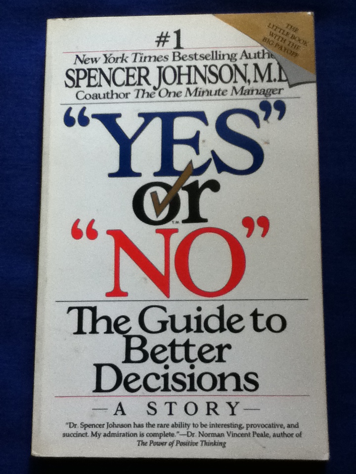 "YES" or "NO" The Guide to Better Decisions by SPENCER JOHNSON, M.D.