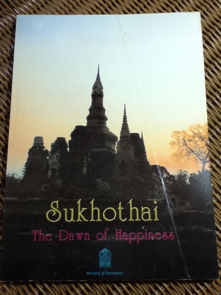 Sukhothai The Dawn of Happiness
