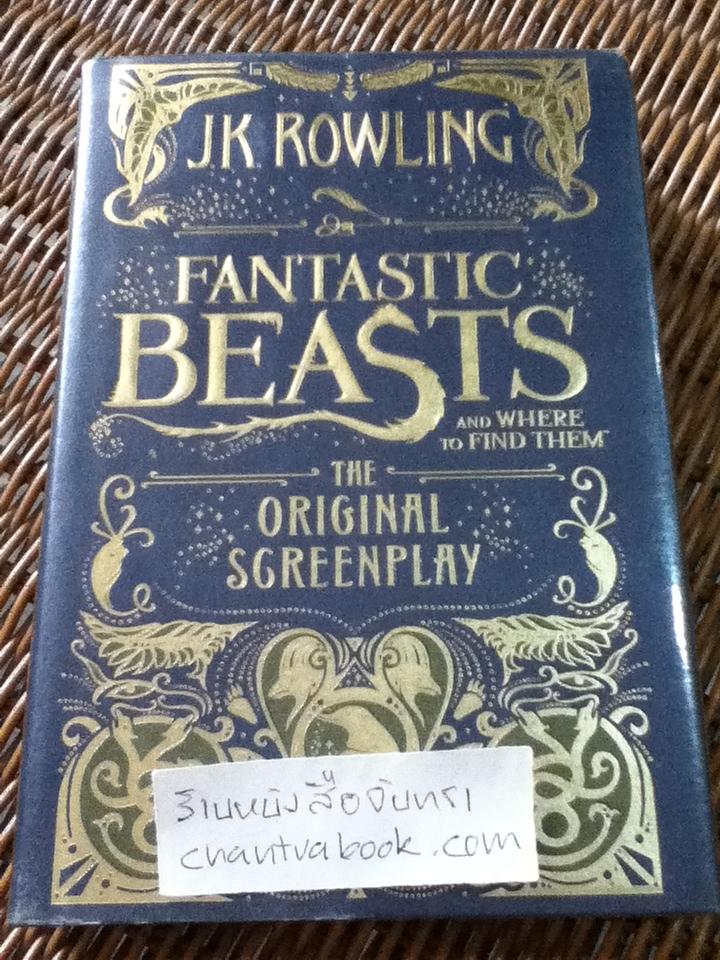FANTASTIC BEASTS AND WHERE TO FIND THEM The Original Screenplay
