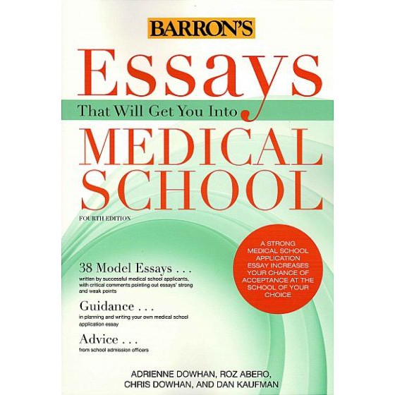 ESSAYS THAT WILL GET YOU INTO MEDICAL SCHOOL (4ED) BY DKTODAY