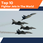 Top 10 สุดยอดเครื่องบินขับไล่ไอพ่นในโลก