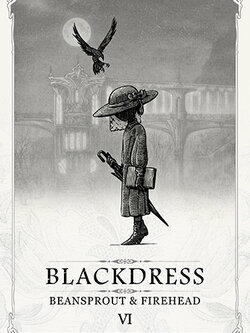 Beansprout & Firehead VI - BLACKDRESS - ถั่วงอกและหัวไฟ (เล่ม6) กับเรื่องราวของสุภาพสตรีชุดดำ (ปกกึ่งแข็ง)