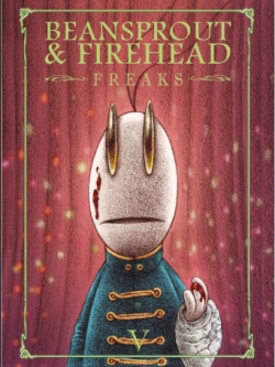 Beansprout & Firehead V - Freaks- นิยายภาพ ถั่วงอกและหัวไฟ (เล่ม 5) ในค่ำคืนวิปลาส (ปกกึ่งแข็ง)